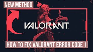 How to Fix Error code 1 in Valorant - New method