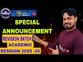 SPECIAL ANNOUNCEMENT FOR REVISION BATCH 2025-26