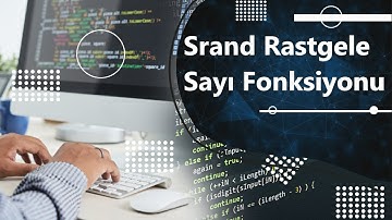 C Programlama Srand Fonksiyonu - Her defasında Farklı Sonuç Üreten Rastgele Sayı Fonksiyonu