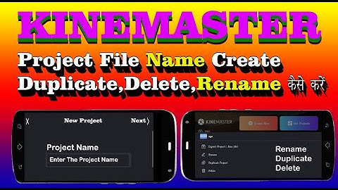 Kinemaster Project File Name Create  Rename  Duplicate Delete कैसे करें