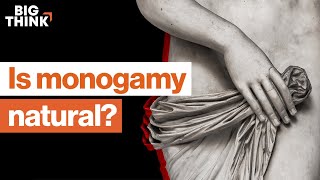 Human sexual desire: Is monogamy natural? | Esther Perel, Chris Ryan \& more | Big Think