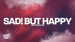 SAD! But Happy (Lyrics) Who am I? Someone That's Afraid To Let Go [REUPLOAD]