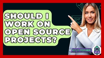 Should I Work On Open Source Projects? - Next LVL Programming