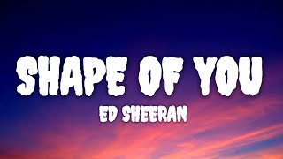 Ed Sheeran   Shape of You Lyrics