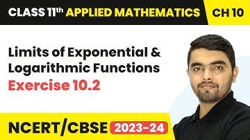 Limits of Exponential and Logarithmic Functions, Exercise 10.2 | Class 11 Applied Mathematics Ch 10
