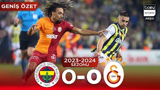 Geni̇ş Özet Fenerbahçe 0-0 Galatasaray 18. Hafta - 20232024