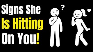 Girls Do THIS When Hitting On A Guy! 19 Signs She’s Hitting On You (Is She Flirting With Me)