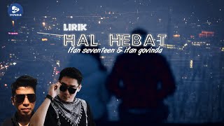 Hal Hebat - Govinda - Accoustic version by Ifan Seventeen & Ifan Govinda ( Lyrics / Lirik )