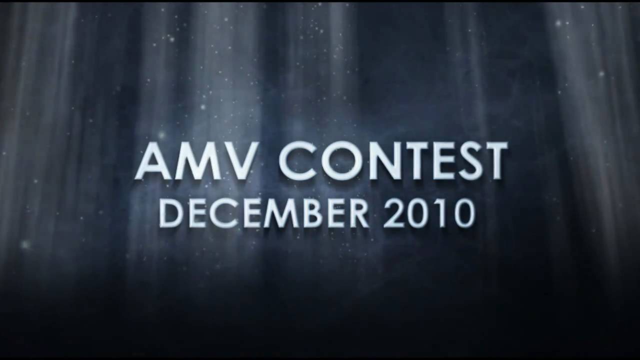 AMV Contest - December 2010 [RESULTS OUT] - YouTube