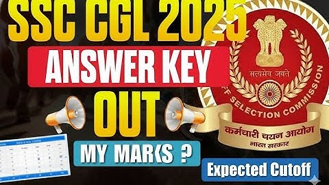 SSC CGL 2025 Answer Key Out 🔥 | Check Your Marks & Expected Cutoff | Tier 1 Result Date & Analysis