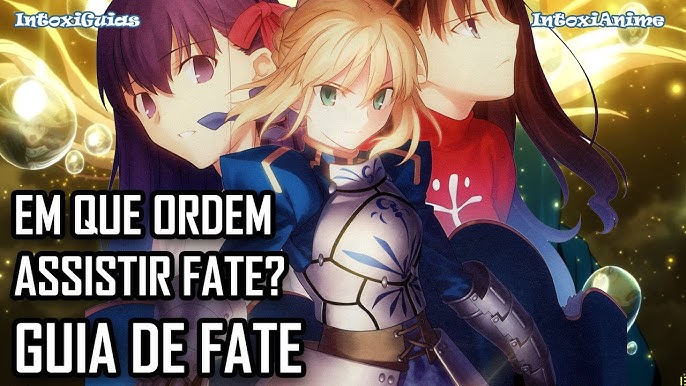 Qual a ordem para assistir os animes de Fate