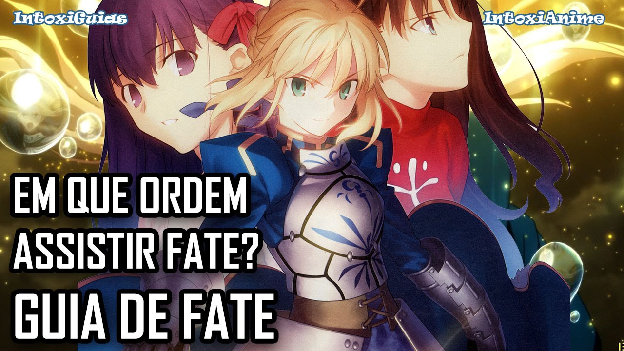 Em que ordem assistir os animes de Fate? GUIA FATE