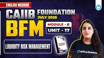 CAIIB BFM Module B Unit 17 | Liquidity Risk Management | CAIIB English Medium
