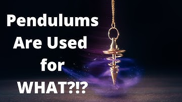 Pendulums Are Used For What?!?