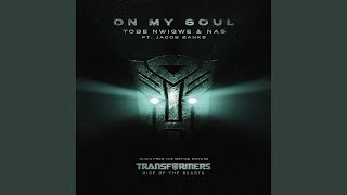 On My Soul (Extended Version) | Transformers: Rise Of The Beasts | Tobe Nwigwe | Jongnic Bontemps