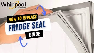 How to Fix Whirlpool Fridge/Freezer Door Rubber Seal