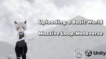 Uploading a Basic World for Massive Loop:Metaverse!