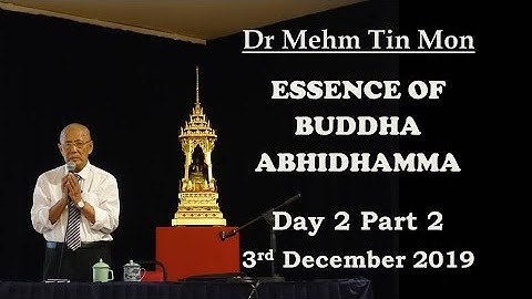 DAY 2 PART 2 (3rd Dec 2019) ABHIDHAMMA CLASS by Dr Mehm Tin Mon @BGF