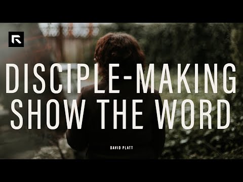 Disciple-Making: Show the Word