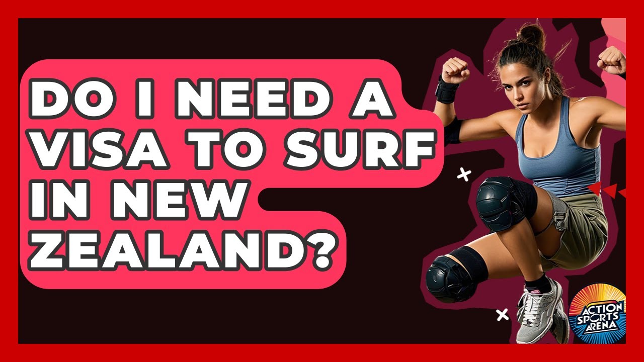 Do I Need A Visa To Surf In New Zealand? - Action Sports Arena