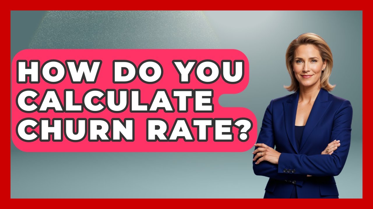 How Do You Calculate Churn Rate? - Customer Support Coach