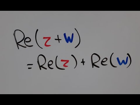Complex Numbers: Re(z+w)=Re(z)+Re(w)