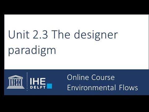 Unit 2.3 The Designer Paradigm in Environmental Flows