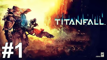 Titanfall Gameplay Walkthrough Part 1 Campaign No Commentary