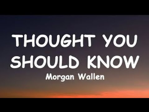 Morgan Wallen - Thought You Should Know (Lyrics)  [1 Hour Version]