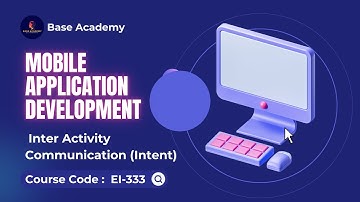 Inter Activity Communication (Intent) | EI-333 | Mobile Application Development | PU