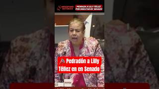 Pedradón a #LillyTéllez en el Senado