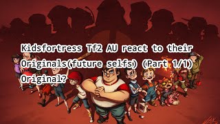 Not My Aukidsfortress Tf2 Au React To Their Original Selfs Part 11 Original Enjoy 3