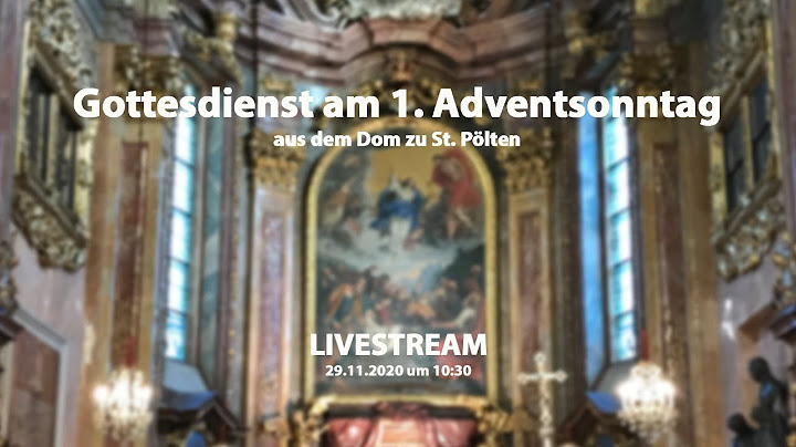 Gottesdienst am 1. Adventsonntag 2020 LIVE aus dem Dom zu St. Pölten