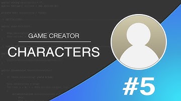 #5 Game Creator 101 - Characters