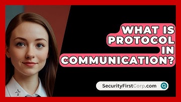 What Is Protocol In Communication? - SecurityFirstCorp.com