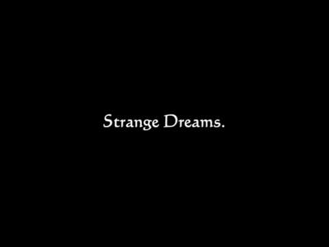 Strange Dreams.