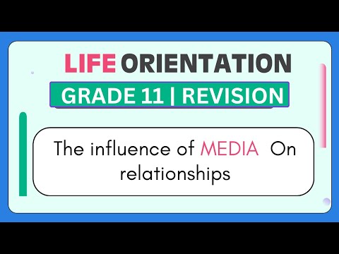Life Orientation Grade 11: The influence of Media on relationships