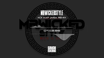 Koi Aap Jaisa Remix | MrWickedStyle