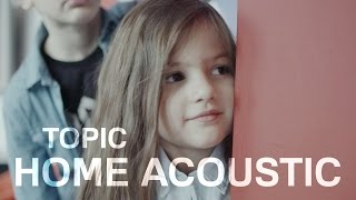TOPIC - HOME (feat. Nico Santos) ACOUSTIC VERSION