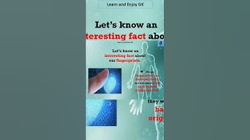 interesting fact about fingerprint# body facts# what is the fact about fingerprint # gk short