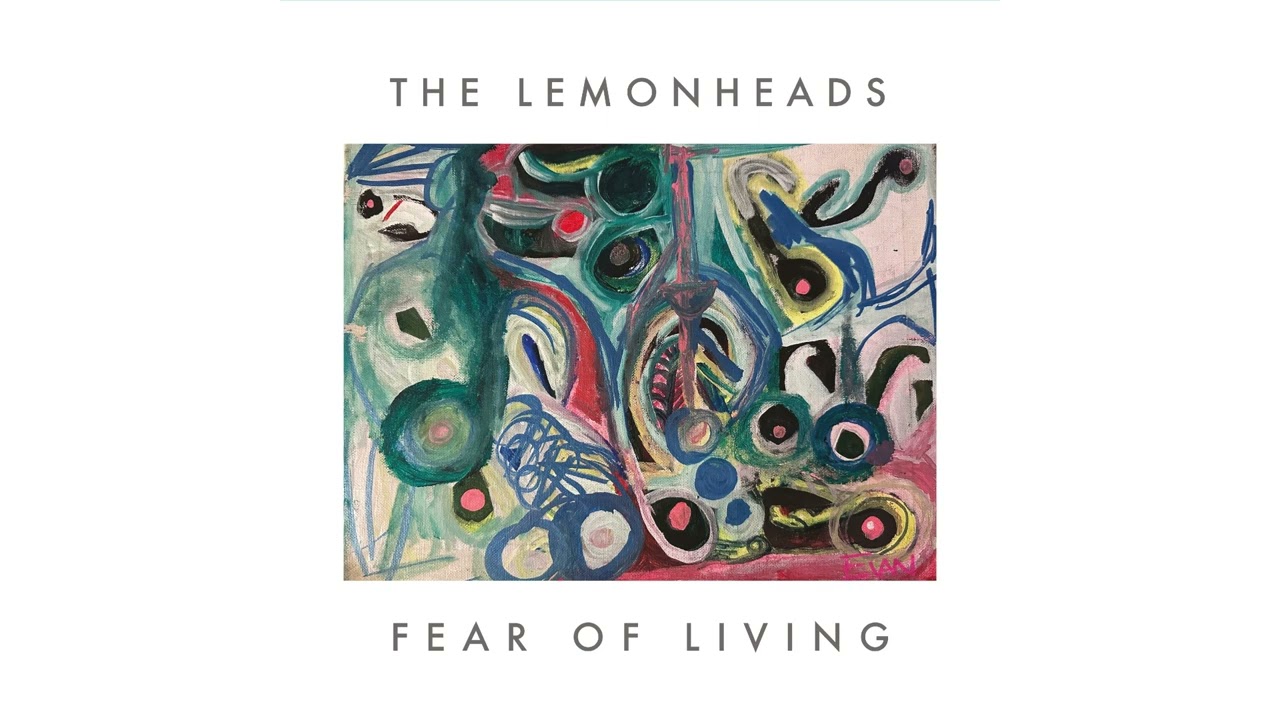 The Lemonheads   Fear of Living Official Audio