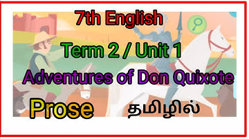 Term 2/ unit 1/ prose/ adventures of don quixote/ explained in tamil/ samacheer kalvi