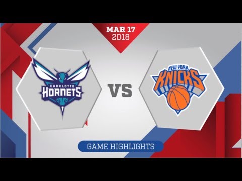 Charlotte Hornets vs New York Knicks : March 17, 2018