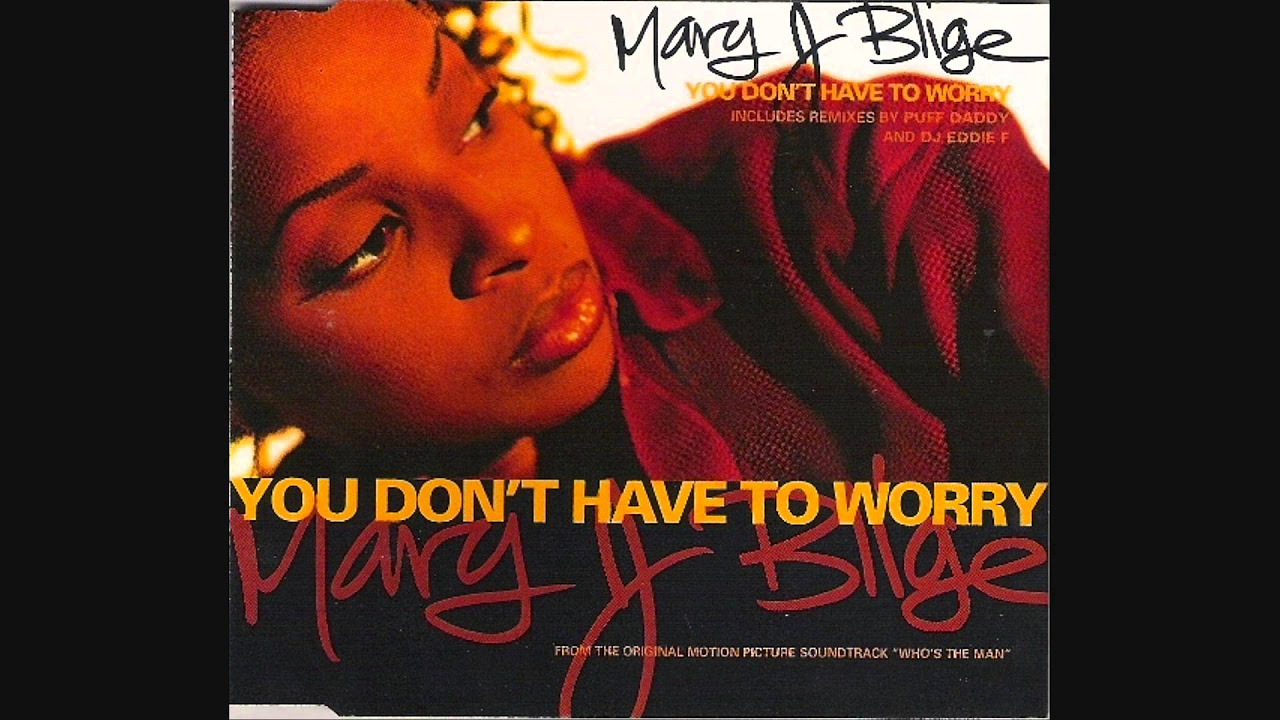 Mary J Blige   You Dont Have To Worry 1993