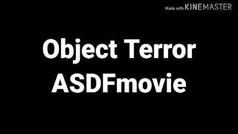 Object Terror | ASDFMOVIE defected scenes