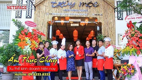 Học nấu ăn món Chay - Xu hướng kinh doanh ẩm thực Chay - Học bếp Chay tại Netspace