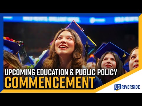 School of Education and School of Public Policy (SPP) Commencement Trailer | UC Riverside