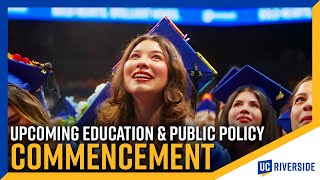 School of Education and School of Public Policy (SPP) Commencement Trailer | UC Riverside