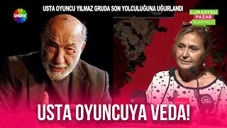 Usta Oyuncu Yılmaz Gruda Sevenleri Ve Ailesi Tarafından Son Yolculuğuna Uğurlandı