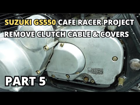 SUZUKI GS550 Cafe Racer Build [Part 5] – REMOVE COVERS, CLUTCH CABLE & CLEANING